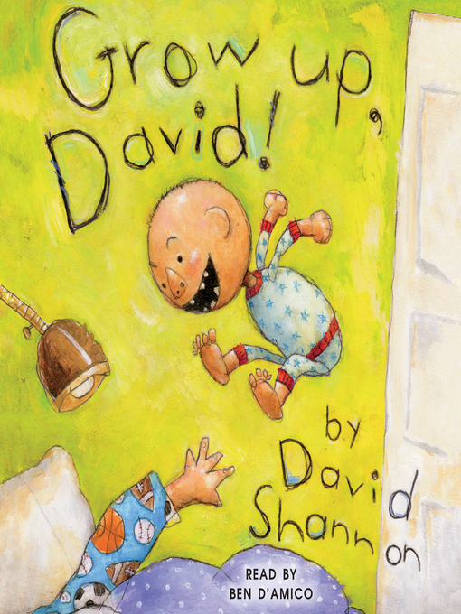 Title details for Grow Up, David! by David Shannon - Available